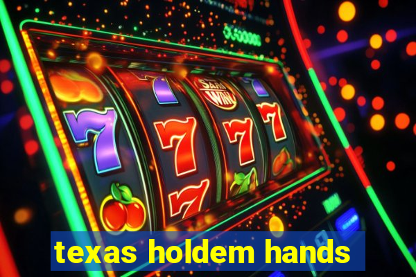 texas holdem hands